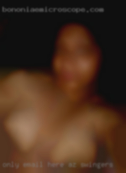 Only email here AZ swingers Independent woman.